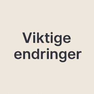 Viktige endringer